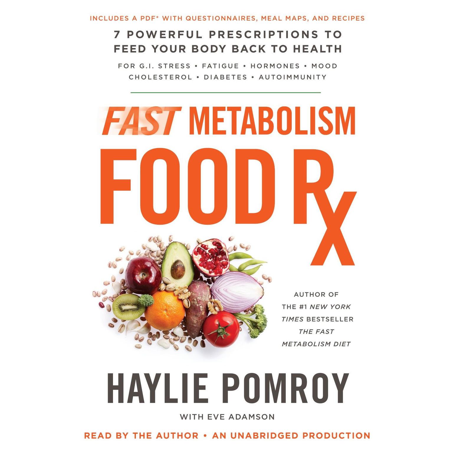 Fast Metabolism Food Rx: 7 Powerful Prescriptions to Feed Your Body Back to Health Audiobook, by Haylie Pomroy