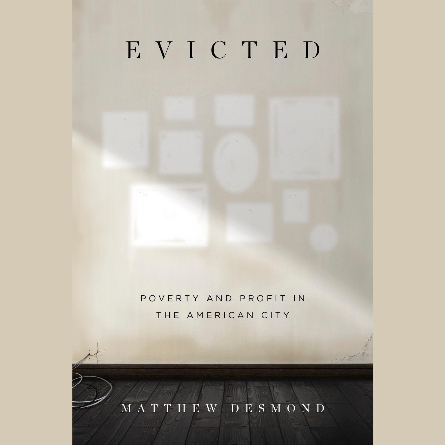 Evicted: Poverty and Profit in the American City Audiobook, by Matthew Desmond