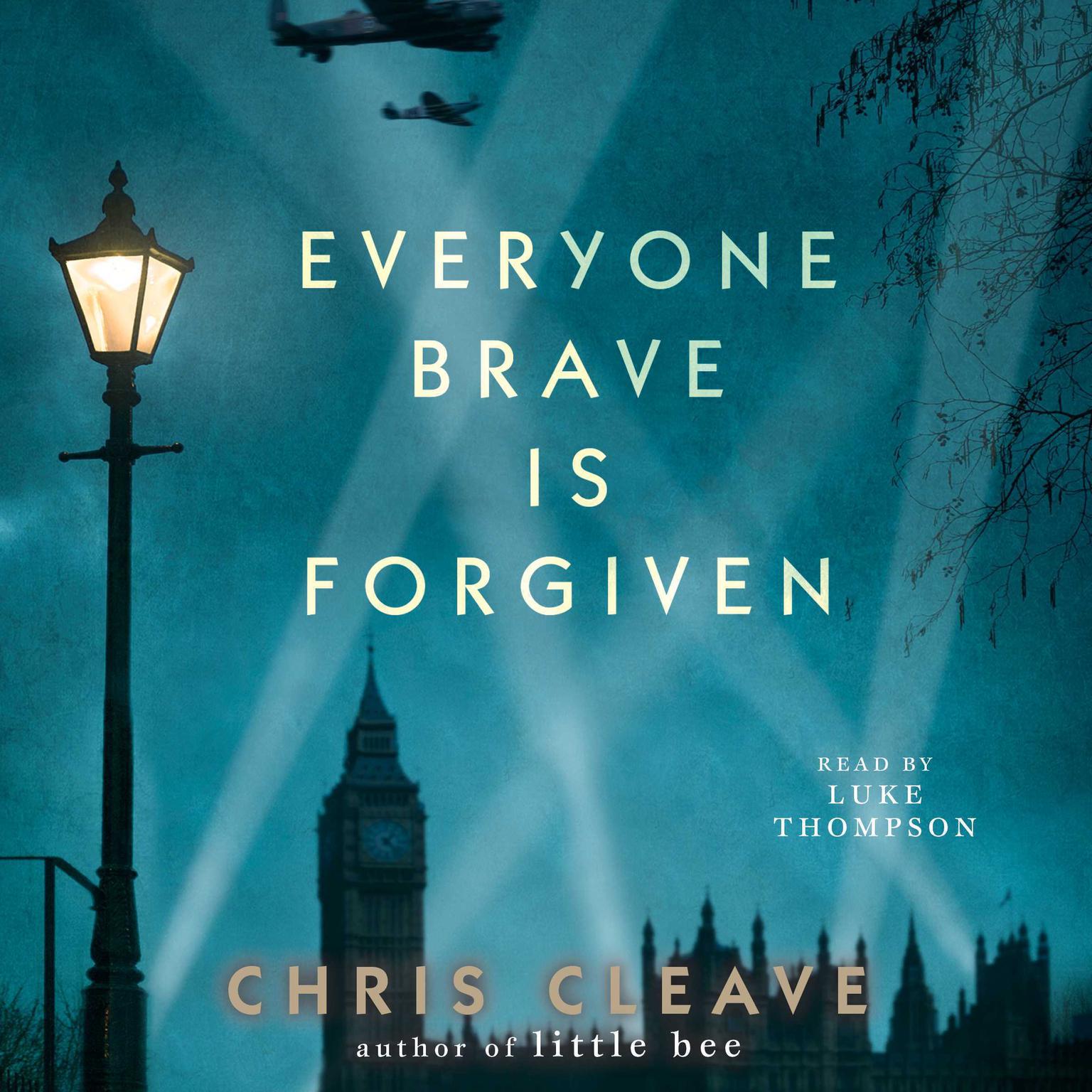 Everyone Brave is Forgiven Audiobook, by Chris Cleave