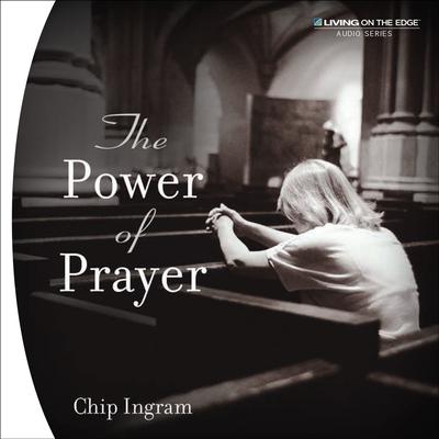 The Power of Prayer Audiobook, by Chip Ingram