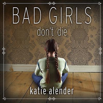 Bad Girls Dont Die Audiobook, by Katie Alender