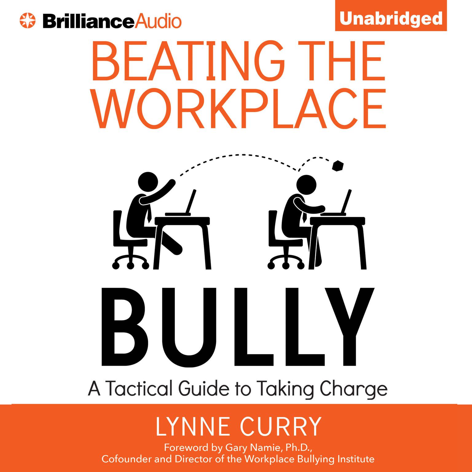 Beating the Workplace Bully: A Tactical Guide to Taking Charge Audiobook, by Lynne Curry