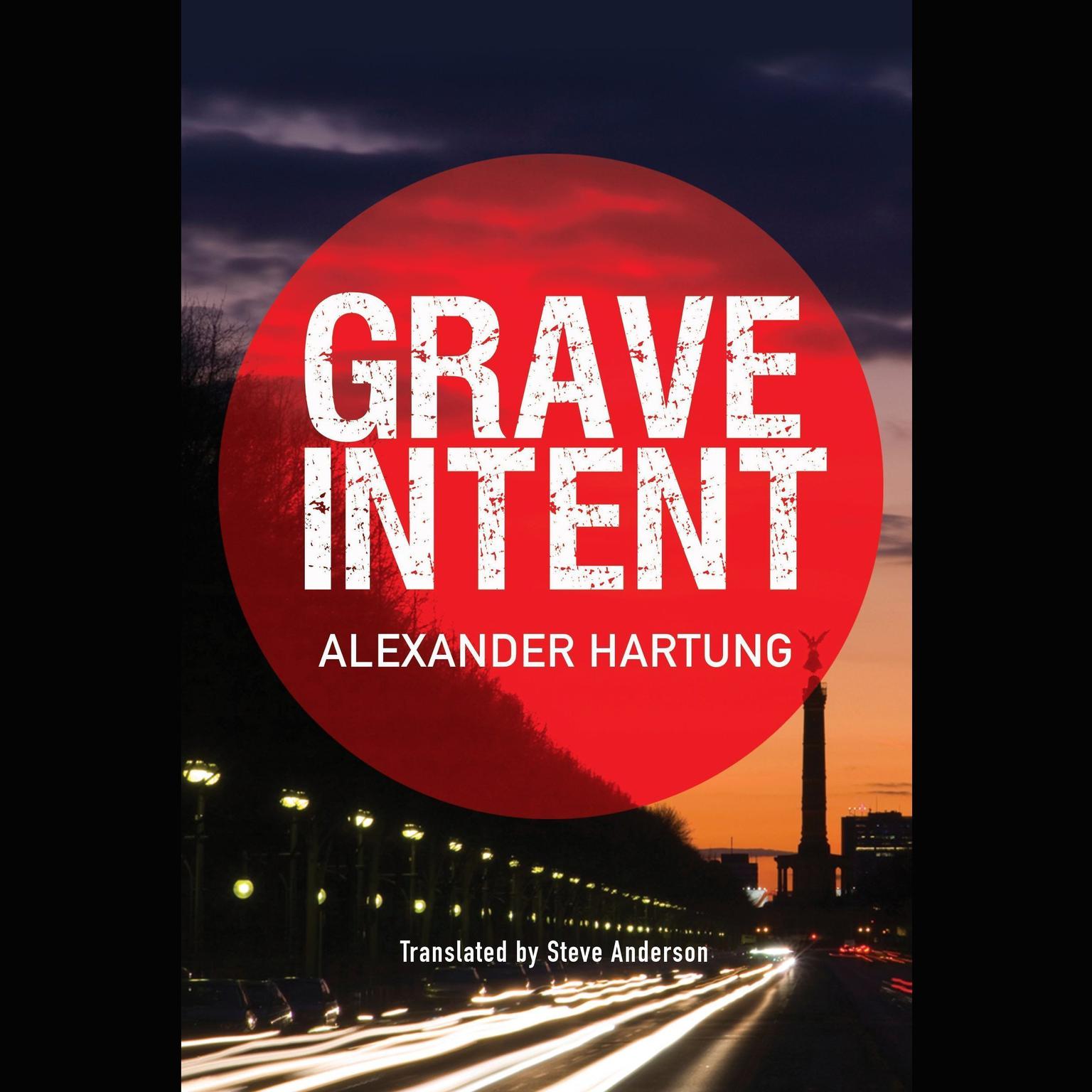 Grave Intent Audiobook, by Alexander Hartung