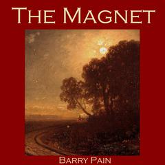 The Magnet Audiobook, by Barry Pain