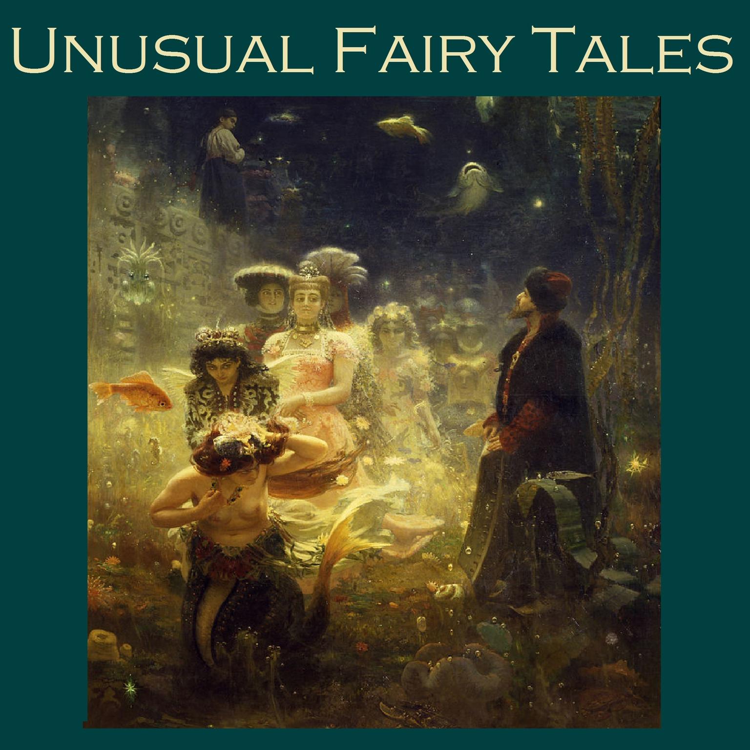 Unusual Fairy Tales Audiobook, by various authors