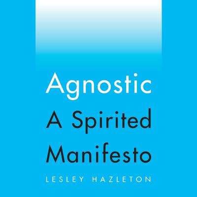Agnostic: A Spirited Manifesto Audiobook, by 