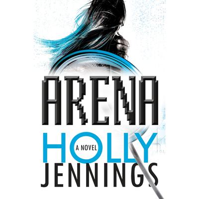 Arena Audiobook, by Holly Jennings