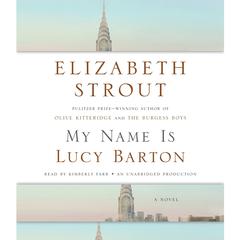 My Name Is Lucy Barton: A Novel Audiobook, by Elizabeth Strout