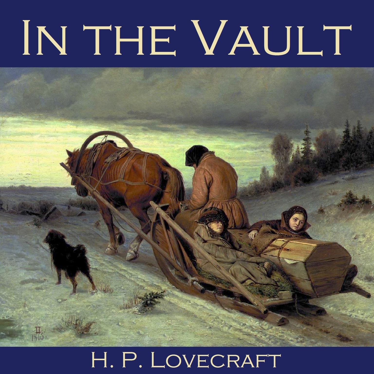 In the Vault Audiobook, by H. P. Lovecraft
