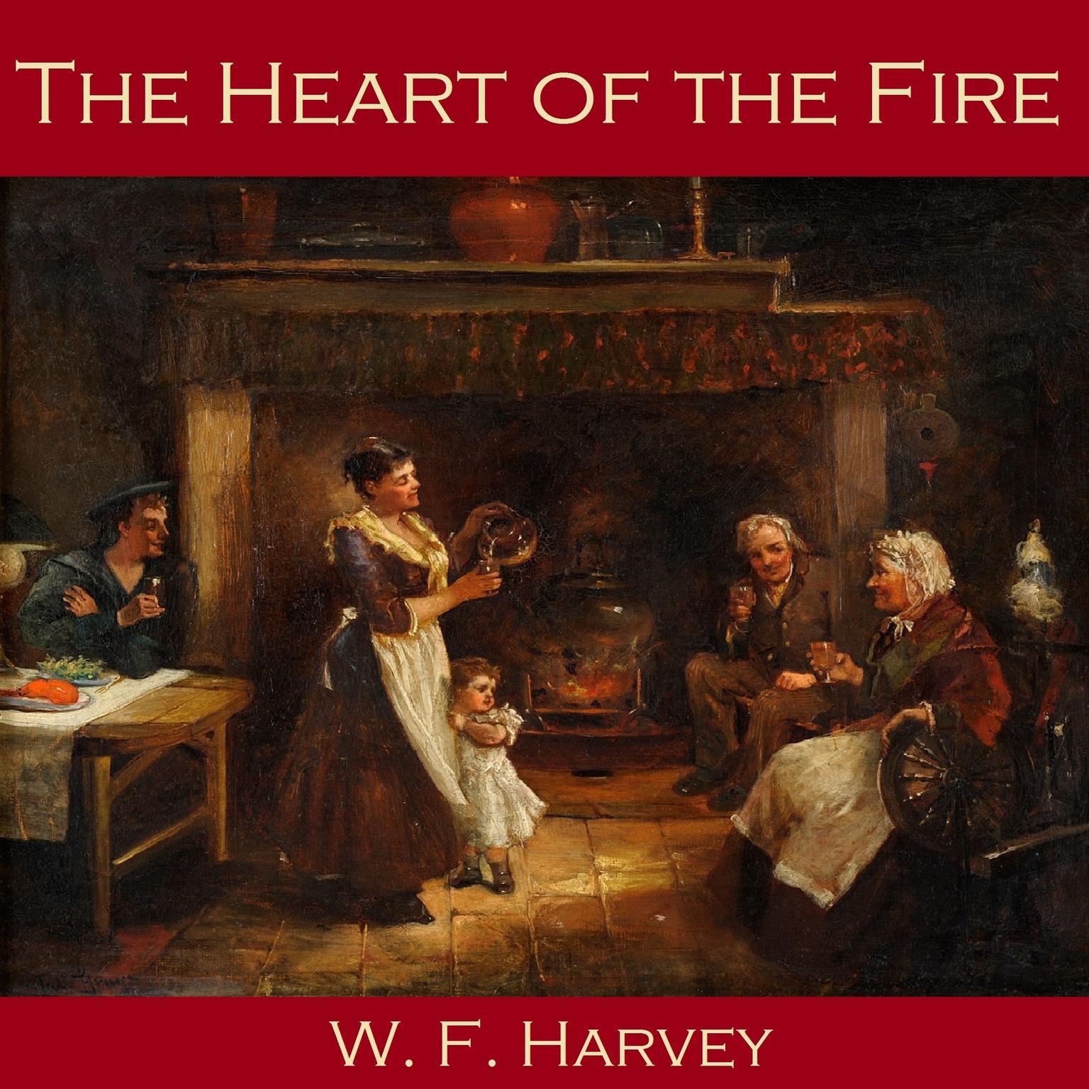 The Heart of the Fire Audiobook, by W. F.  Harvey