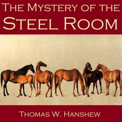 The Mystery of the Steel Room Audiobook, by Thomas W. Hanshew