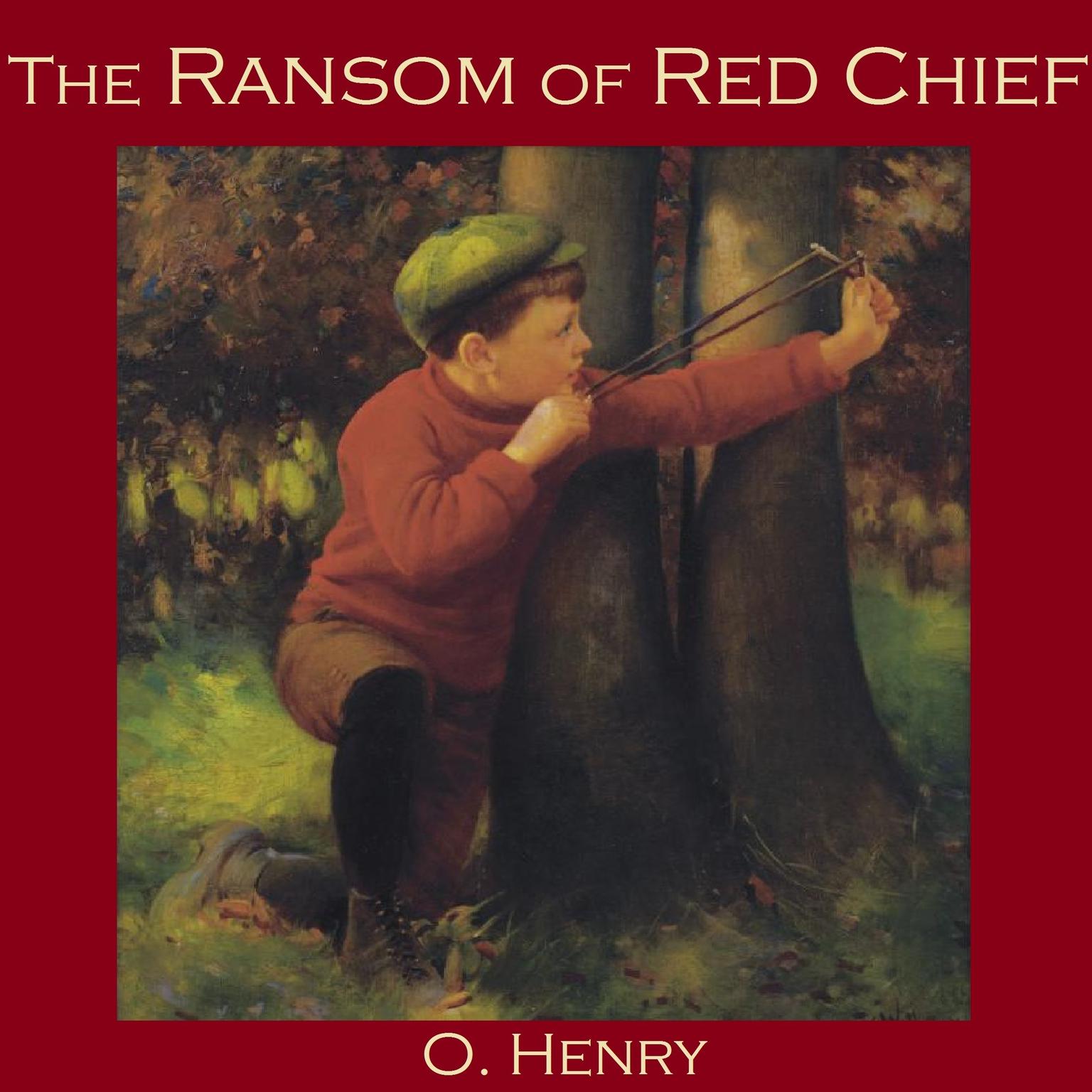 The Ransom of Red Chief Audiobook, by O. Henry