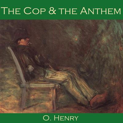 The Cop and the Anthem Audiobook, by O. Henry