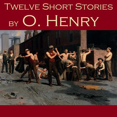 Twelve Short Stories by O. Henry Audiobook, by O. Henry