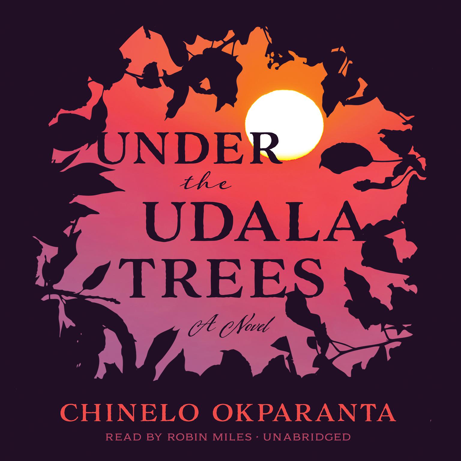 Under the Udala Trees Audiobook, by Chinelo Okparanta