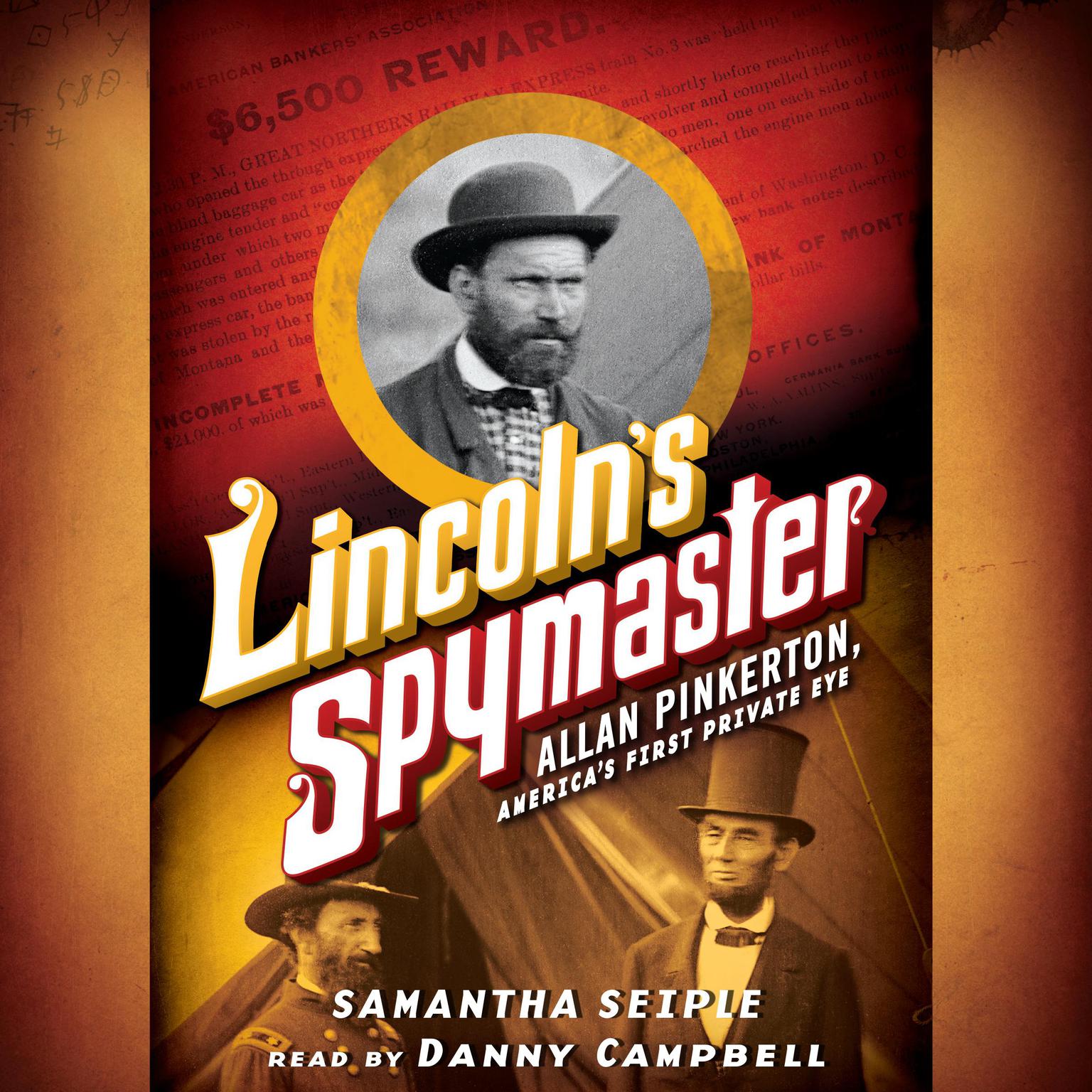 Lincolns Spymaster: Allan Pinkerton, Americas First Private Eye: Allan Pinkerton, America’s First Private Eye Audiobook, by Samantha Seiple