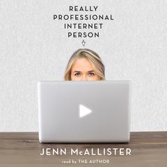 Really Professional Internet Person Audiobook, by Jenn McAllister