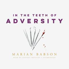 In the Teeth of Adversity Audiobook, by Marian Babson