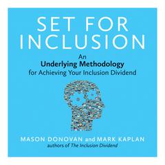 Set for Inclusion: An Underlying Methodology for Achieving Your Inclusion Dividend Audiobook, by Mark Kaplan