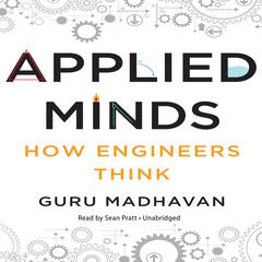 Applied Minds: How Engineers Think Audiobook, by Guruprasad Madhavan