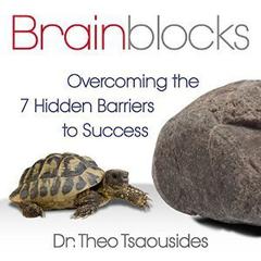 Brainblocks: Overcoming the 7 Hidden Barriers to Success Audiobook, by Theo Tsaousides