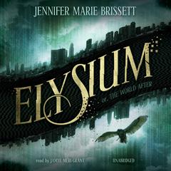 Elysium: Or, The World After Audiobook, by Jennifer Marie Brissett