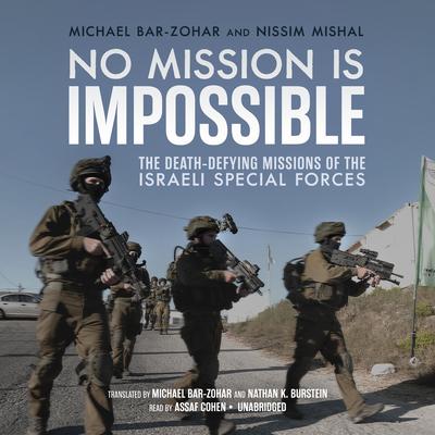 No Mission Is Impossible: The Death-Defying Missions of the Israeli Special Forces  Audiobook, by 