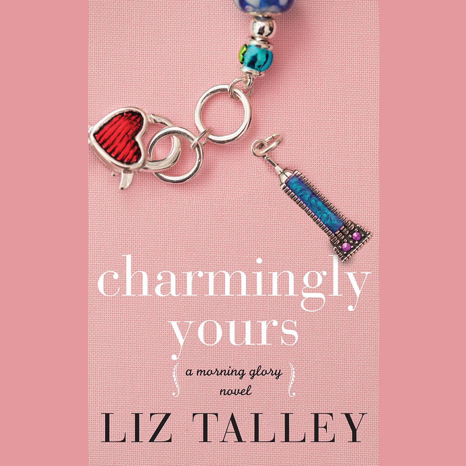 Charmingly Yours Audiobook, by Liz Talley
