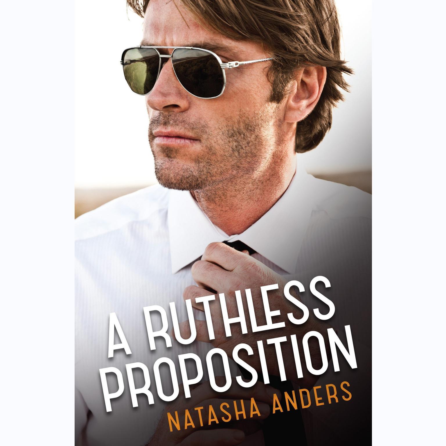 A Ruthless Proposition Audiobook, by Natasha Anders