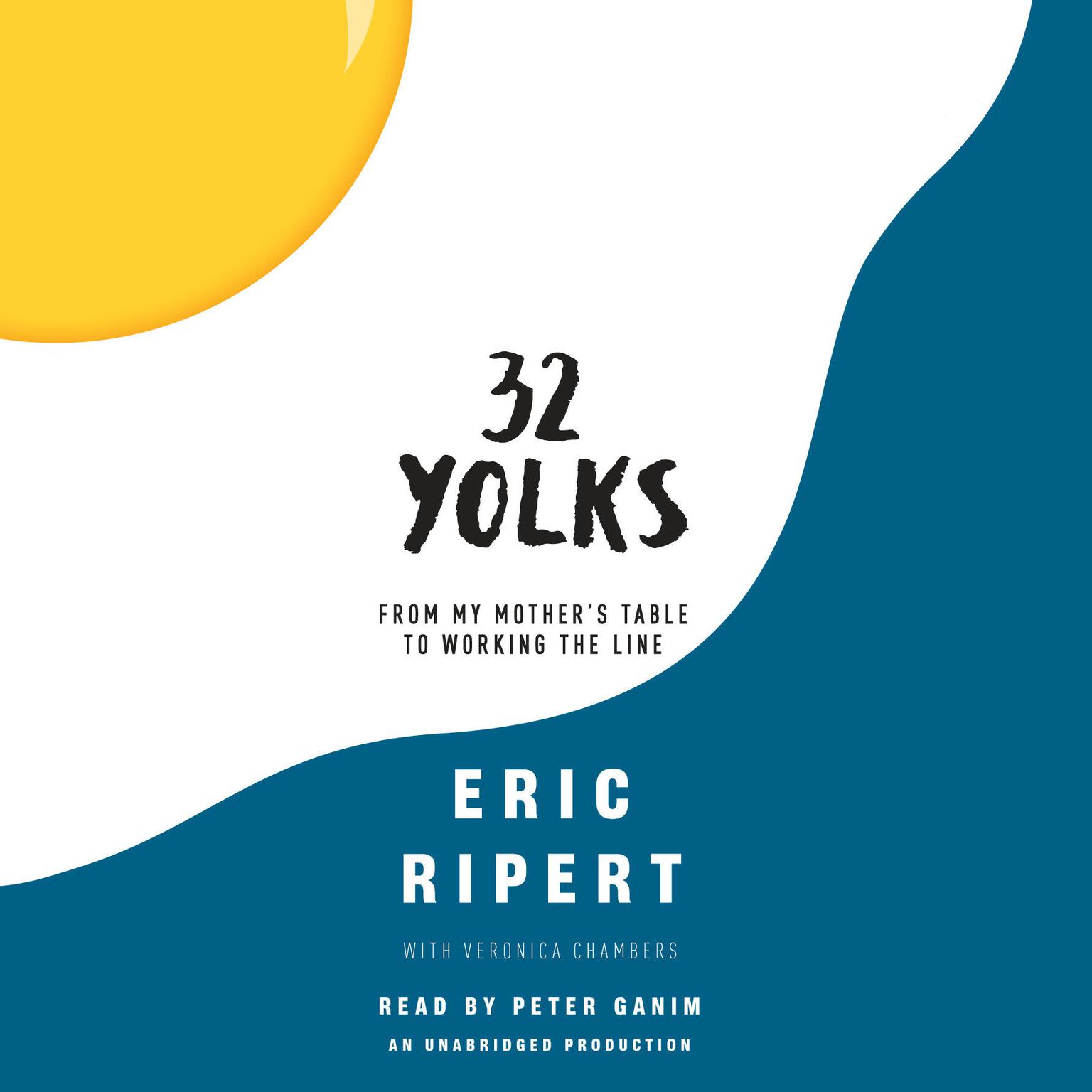 32 Yolks: From My Mothers Table to Working the Line Audiobook, by Eric Ripert