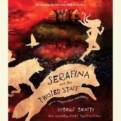 Serafina and the Twisted Staff Audiobook, by 