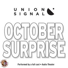 October Surprise: Speculations for Public Radio by Union Signal Radio Theater Audiobook, by Doug Bost