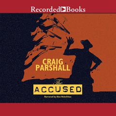 The Accused Audiobook, by Craig Parshall