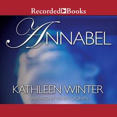 Annabel Audiobook, by Kathleen Winter