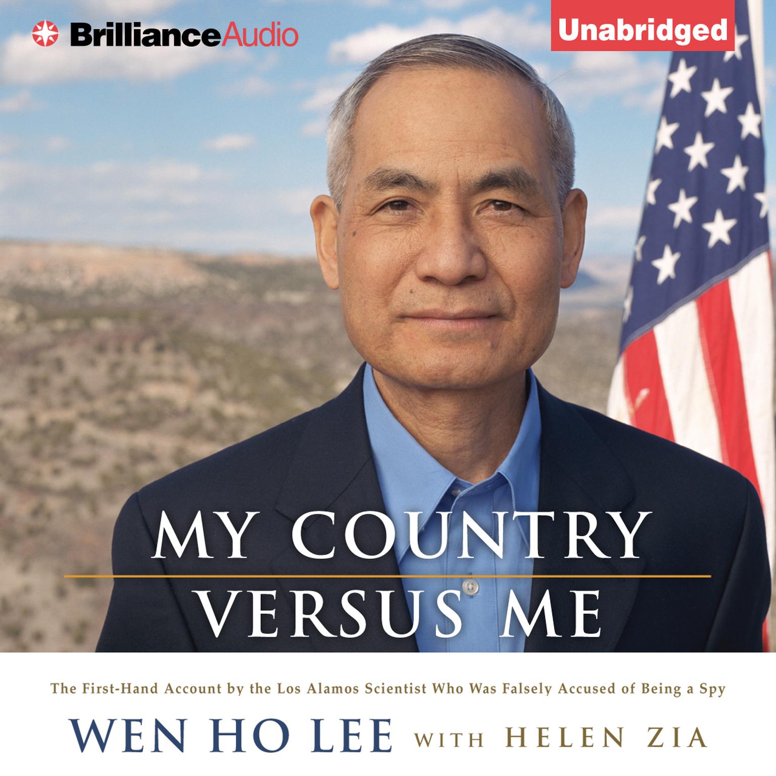 My Country Versus Me: The First-Hand Account by the Los Alamos Scientist Who Was Falsely Accused of Being a Spy Audiobook, by Wen Ho Lee