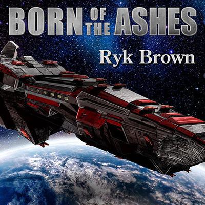 Born of the Ashes Audiobook, by Ryk Brown
