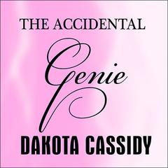 The Accidental Genie Audiobook, by Dakota Cassidy