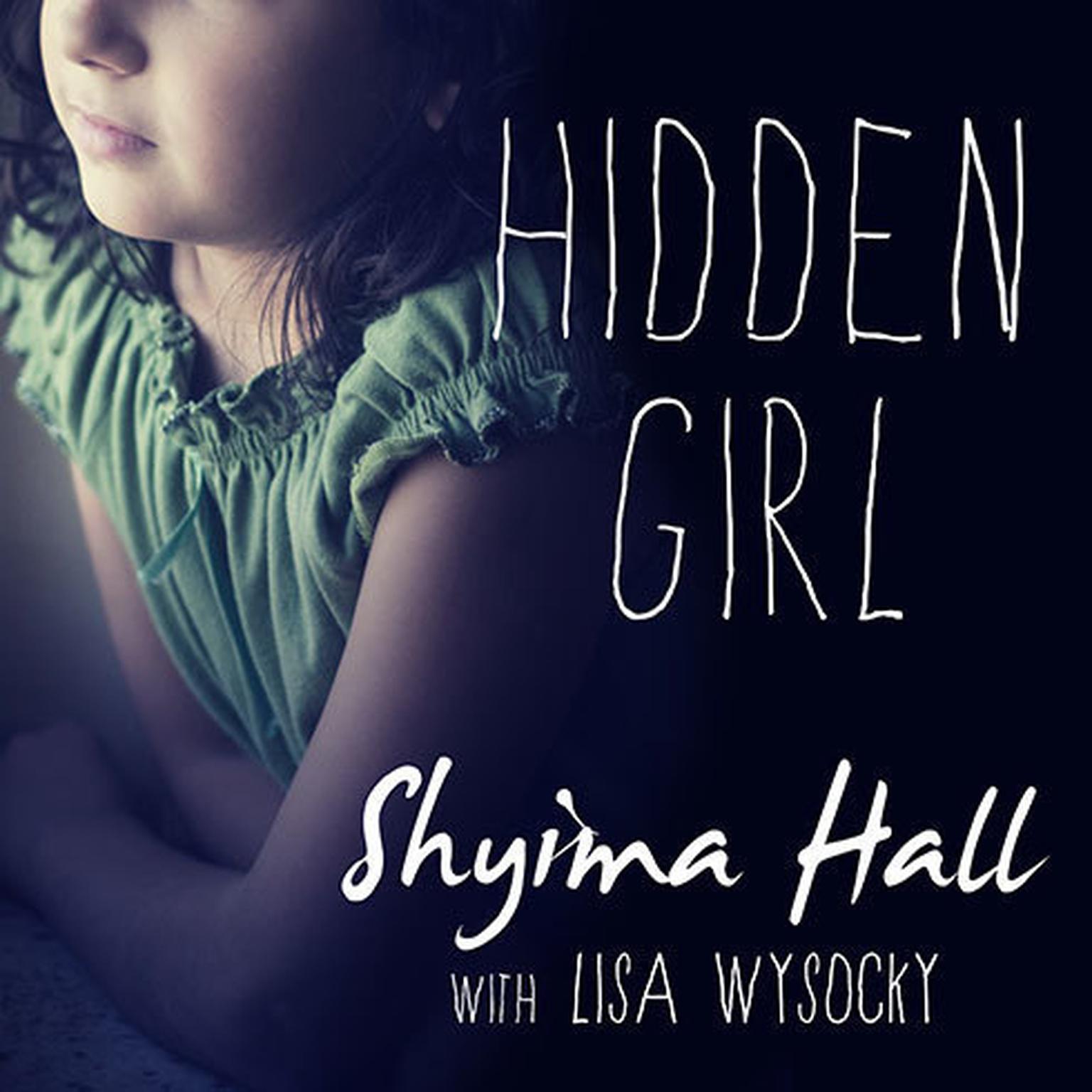 Hidden Girl: The True Story of a Modern-Day Child Slave Audiobook, by Shyima Hall