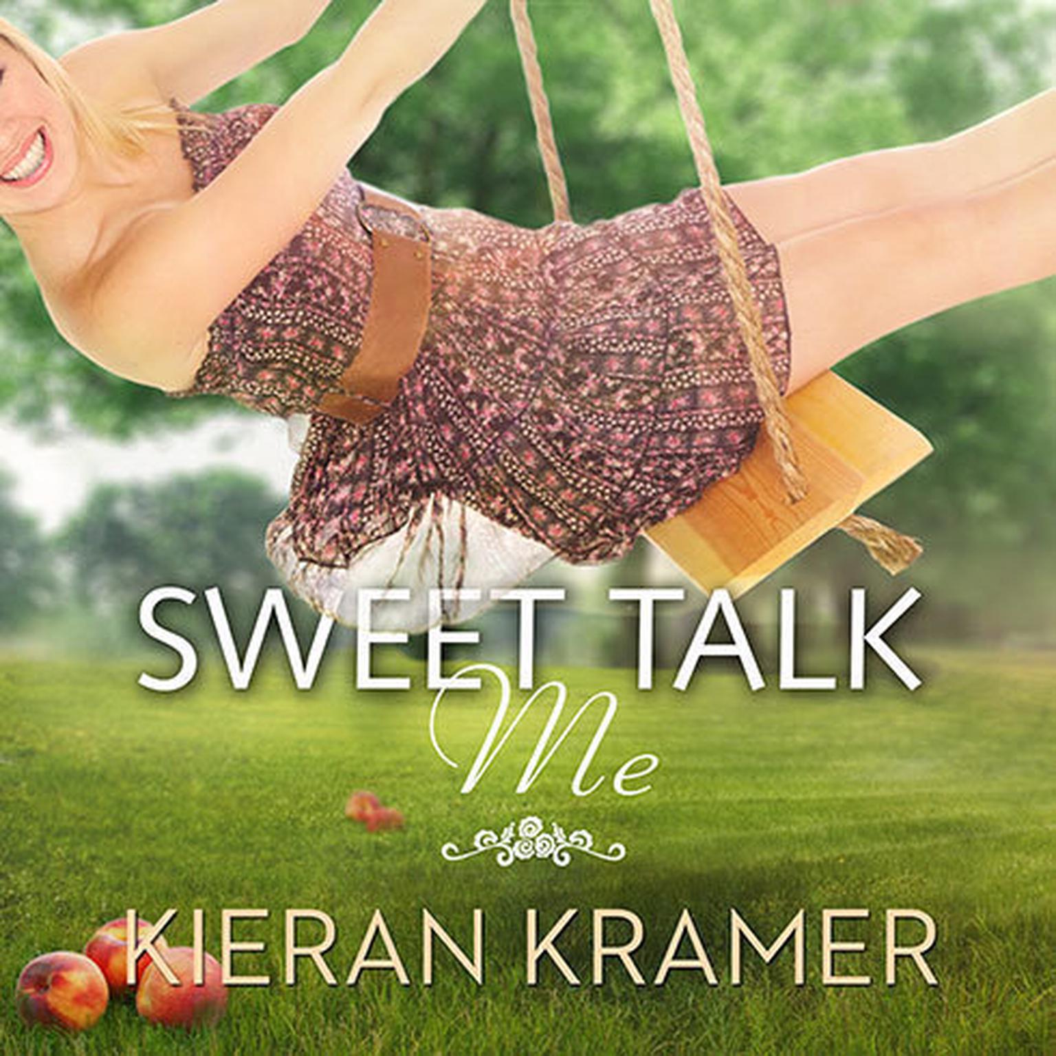 Sweet Talk Me Audiobook, by Kieran Kramer