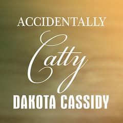 Accidentally Catty Audiobook, by Dakota Cassidy