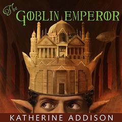 The Goblin Emperor Audiobook, by Katherine Addison