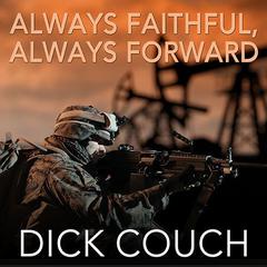 Always Faithful, Always Forward: The Forging of a Special Operations Marine Audiobook, by 