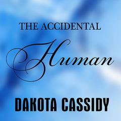The Accidental Human Audiobook, by Dakota Cassidy