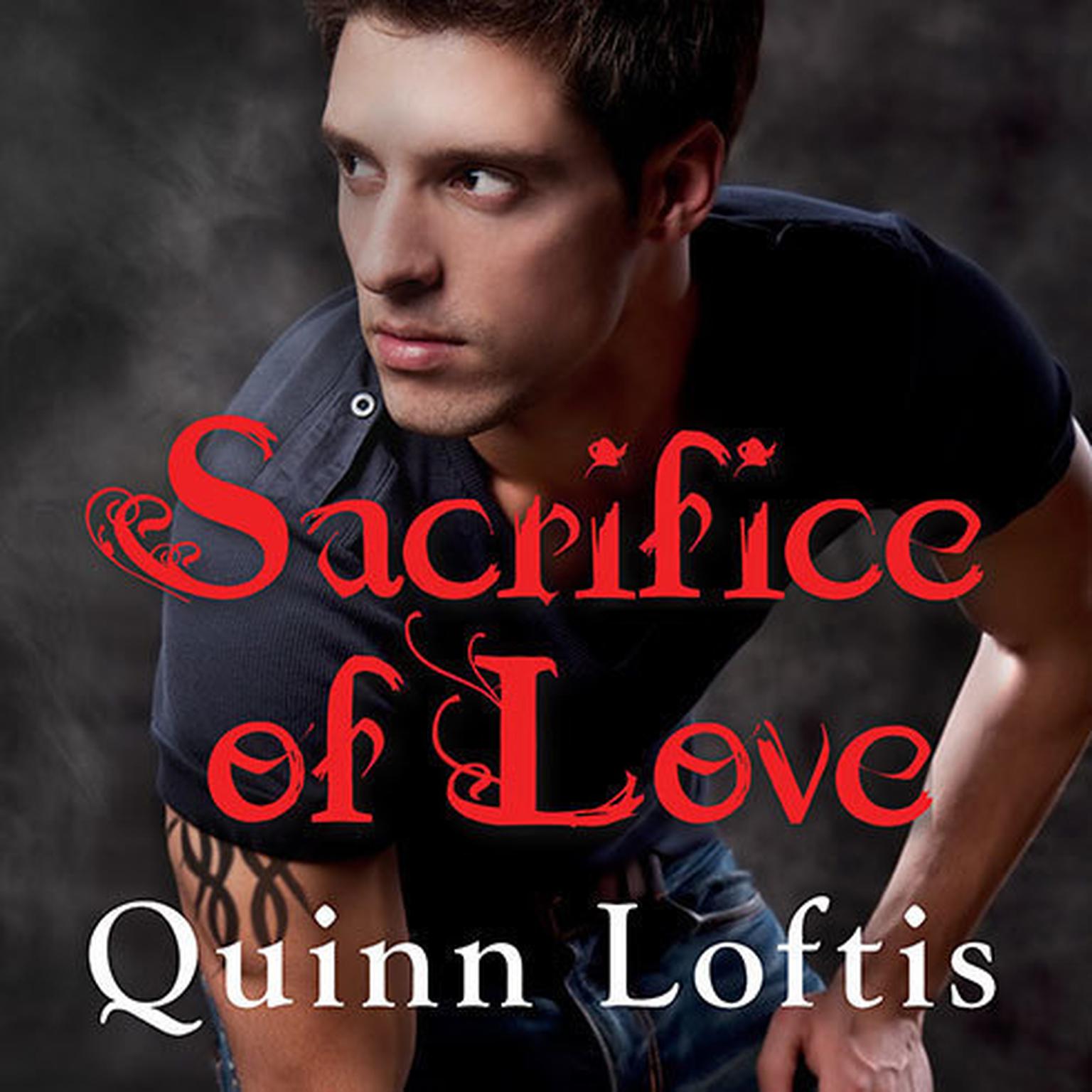 Sacrifice of Love Audiobook, by Quinn Loftis