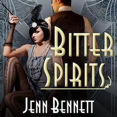 Bitter Spirits Audiobook, by Jenn Bennett