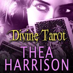 Divine Tarot: An Elder Races Collection Audiobook, by Thea Harrison