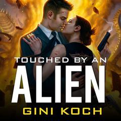 Touched by an Alien Audiobook, by Gini Koch