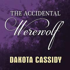 The Accidental Werewolf Audiobook, by Dakota Cassidy