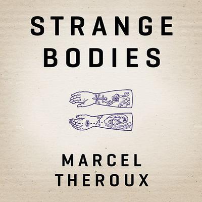 Strange Bodies Audiobook, by Marcel Theroux