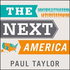 The Next America: Boomers, Millennials, and the Looming Generational Showdown Audiobook, by Paul Taylor